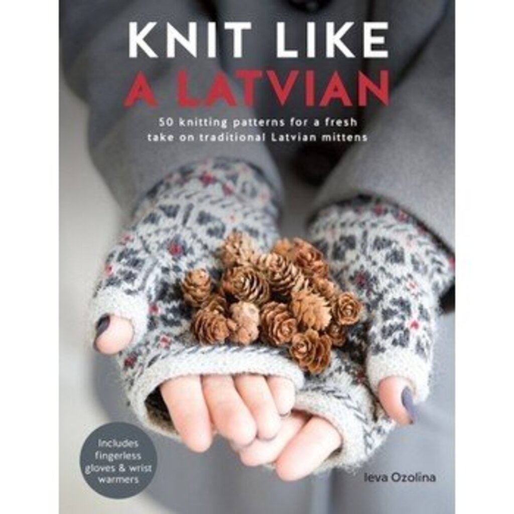 Knit Like a Latvian: 50 knitting patterns
