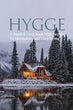 Hygge A Small & Cozy Book with Secrets to Minimalist and Cozy Living