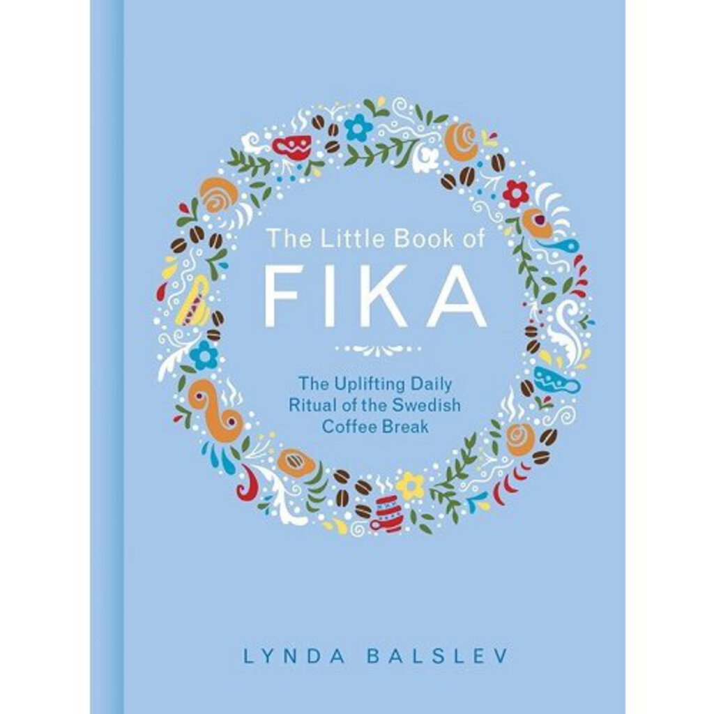 The Little Book of Fika The Uplifting Daily...