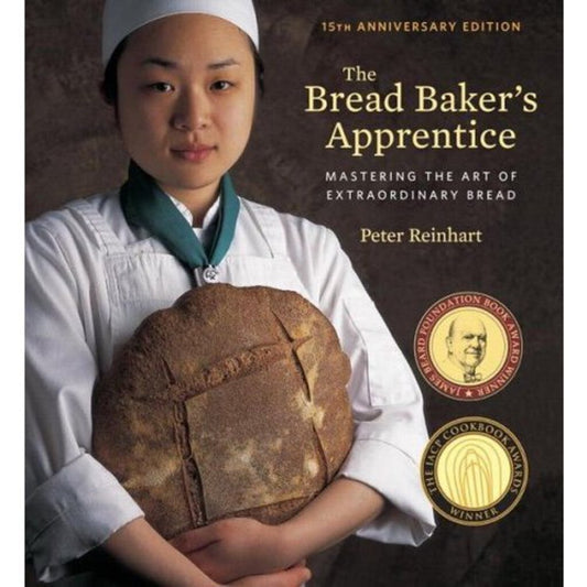 The Bread Bakers Apprentice 15th Anniversary Edition