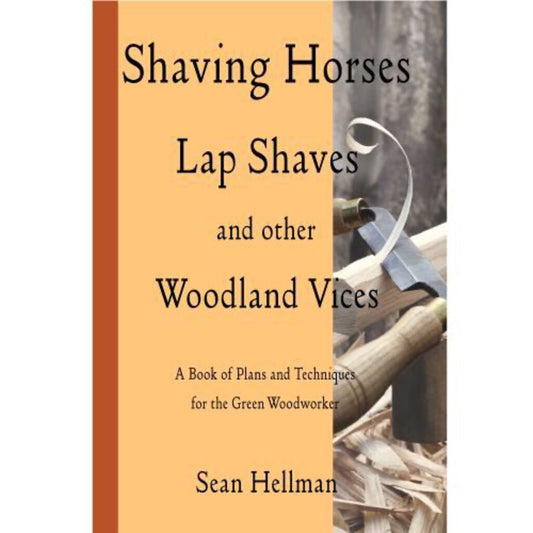 Shaving Horses Lap Shaves and other Woodland Vices