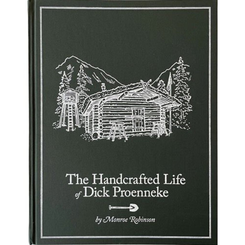 The Handcrafted Life of Dick Proenneke