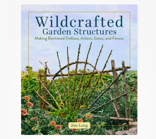 Wildcrafted Garden Structures