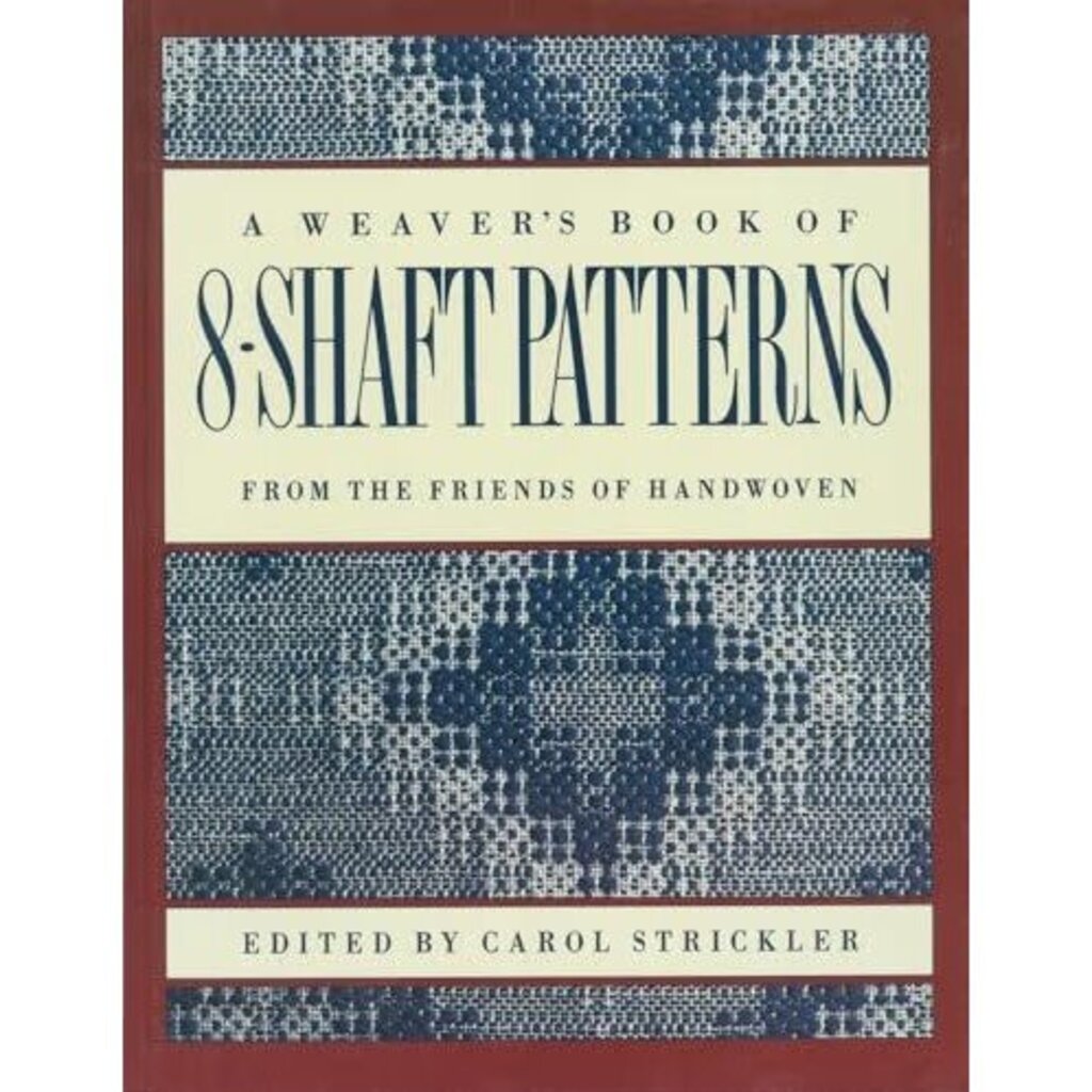 A Weaver's Book of 8-Shaft Patterns