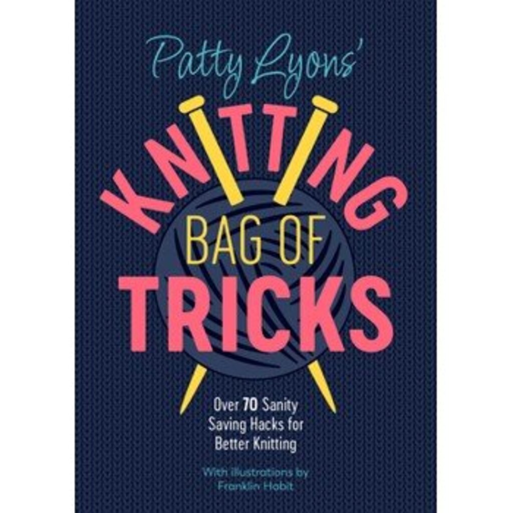 Patty Lyons' Bag of Knitting Tricks